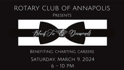 Tickets (and Raffle Tickets) are on Sale for Rotary Club of Annapolis’ Black Tie and Diamonds Benefitting Charting Careers