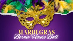 THIS WEEKEND: The Bernie House to Host Mardi Gras Ball