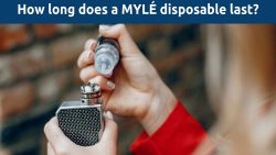 How Long Does A  MYLE Disposable Last? 