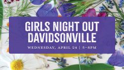Girls Night Out at Homestead Gardens–Men Need Not Apply!
