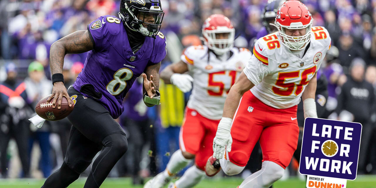 Late for Work: Pundits Want to See Ravens-Chiefs Rematch Kick Off 2024 Season