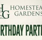 A Birthday Party at Homestead Gardens!  Say What?