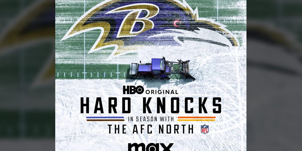 Ravens to Be Part of Late Season ‘Hard Knocks’ Focused on AFC North