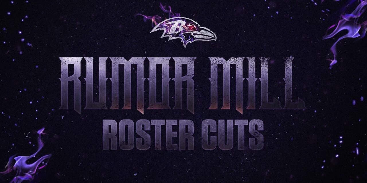 Rumor Mill: Ravens Roster Cuts