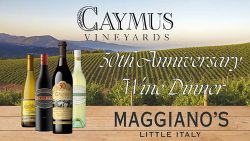 Maggiano’s Annapolis Celebrates Caymus Vineyards’ 50th Anniversary with Exclusive Wine Dinner