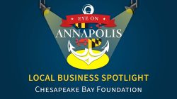 Local Business Spotlight: Chesapeake Bay Foundation