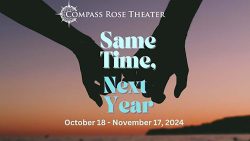 “Same Time, Next Year” Opens at Compass Rose Theater