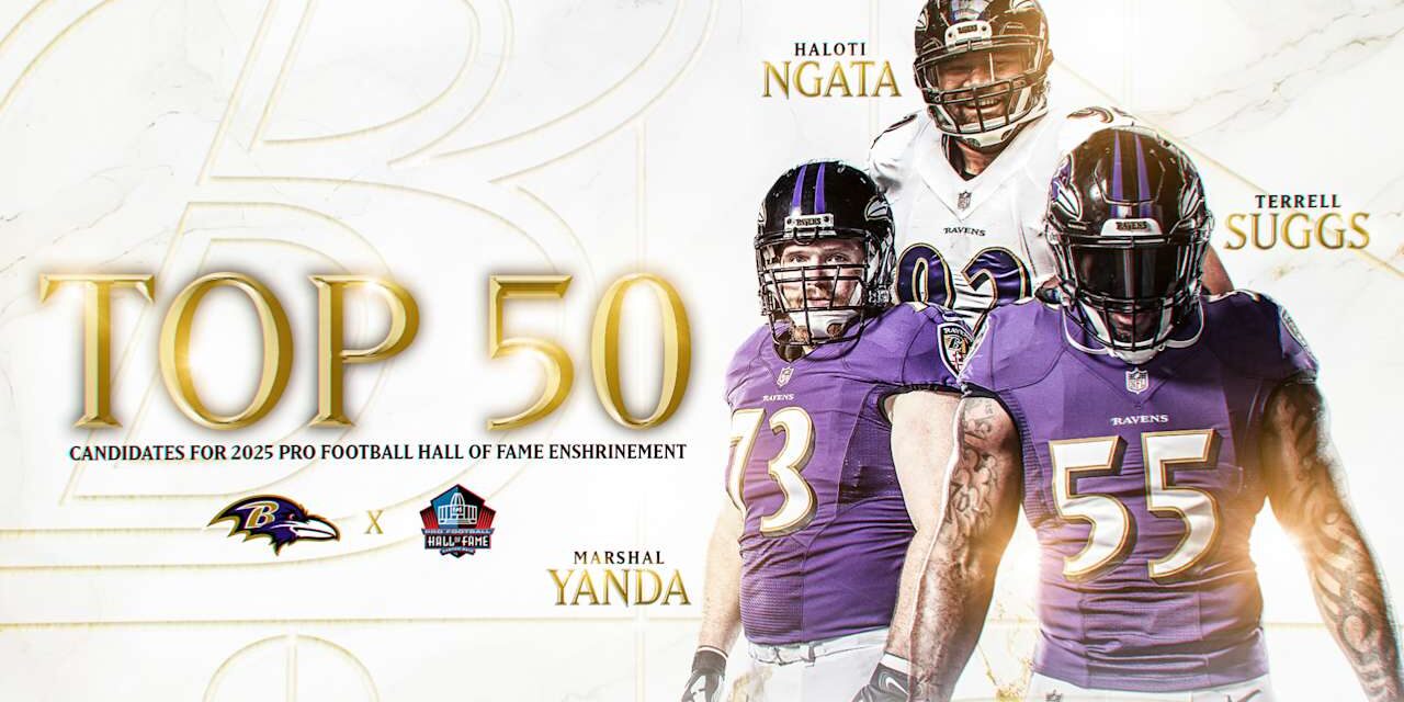 Terrell Suggs, Marshal Yanda, Haloti Ngata Among 50 Candidates for Pro Football Hall of Fame