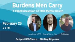 Eastport UMC to Host ‘Burdens Men Carry’ Panel to Address Male Mental Health