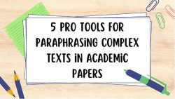 5 Pro Tools for Paraphrasing Complex Texts in Academic Papers